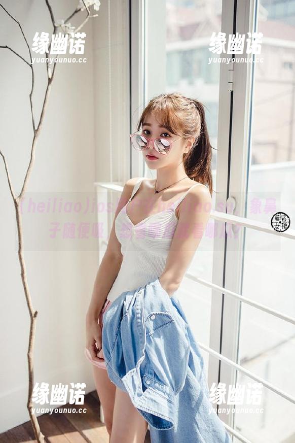 heiliao ios用户在heiliao.su,象鼻子随便吸,想看哪瓜就看哪瓜?
